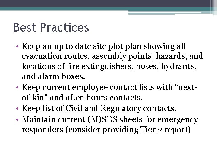 Best Practices • Keep an up to date site plot plan showing all evacuation