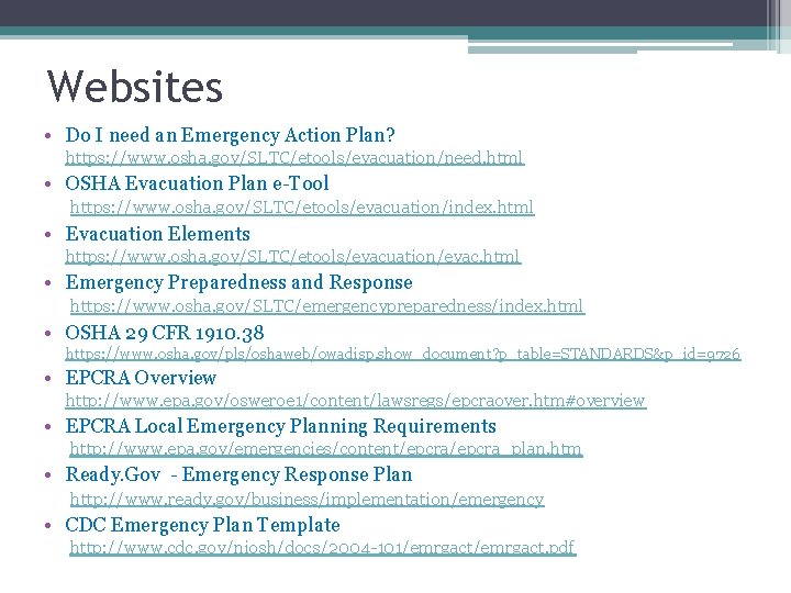 Websites • Do I need an Emergency Action Plan? https: //www. osha. gov/SLTC/etools/evacuation/need. html