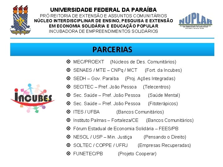 UNIVERSIDADE FEDERAL DA PARAÍBA PRÓ REITORIA DE EXTENSÃO E ASSUNTOS COMUNITÁRIOS NÚCLEO INTERDISCIPLINAR DE