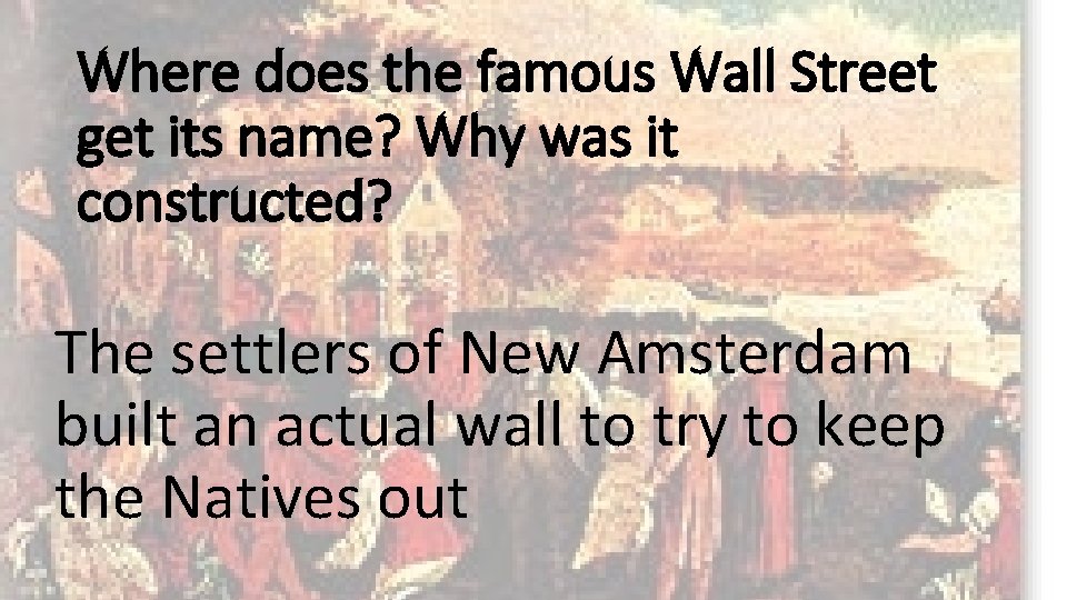 Where does the famous Wall Street get its name? Why was it constructed? The