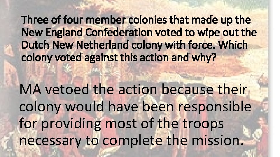 Three of four member colonies that made up the New England Confederation voted to