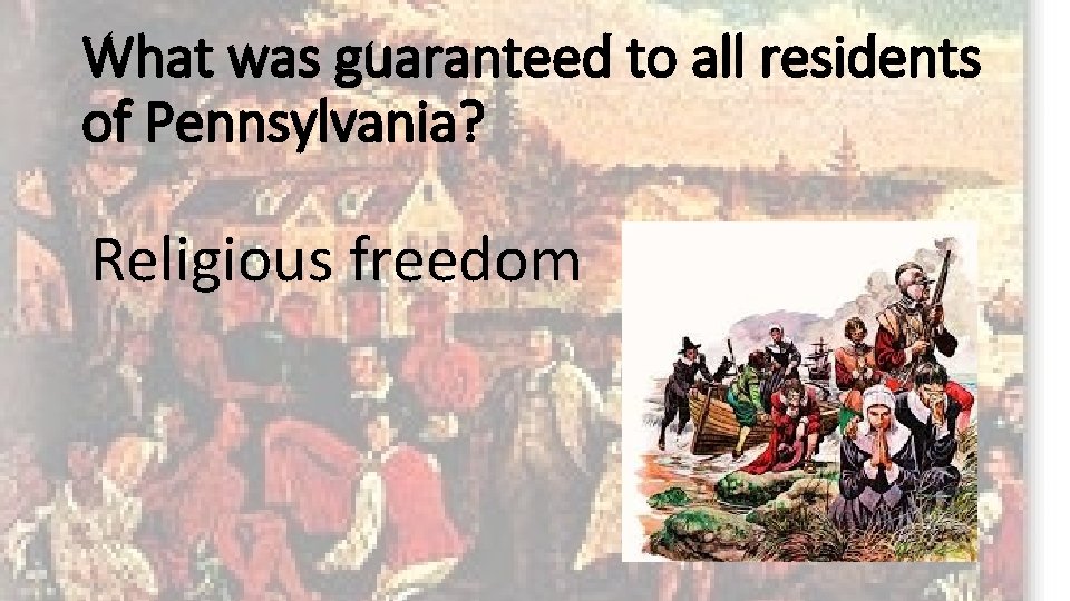 What was guaranteed to all residents of Pennsylvania? Religious freedom 