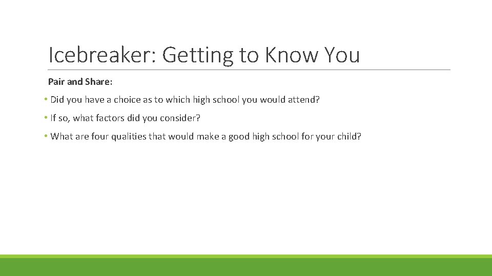 Icebreaker: Getting to Know You Pair and Share: • Did you have a choice