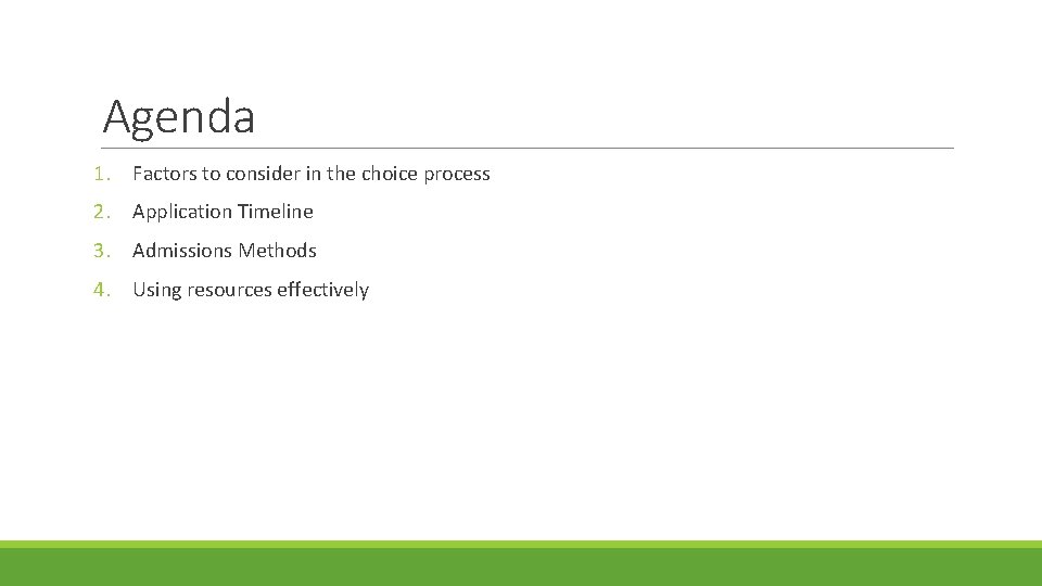 Agenda 1. Factors to consider in the choice process 2. Application Timeline 3. Admissions