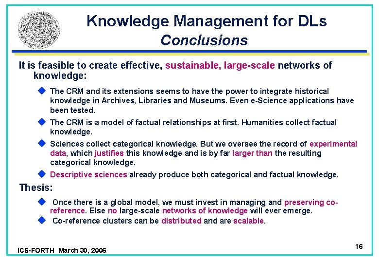 Knowledge Management for DLs Conclusions It is feasible to create effective, sustainable, large-scale networks