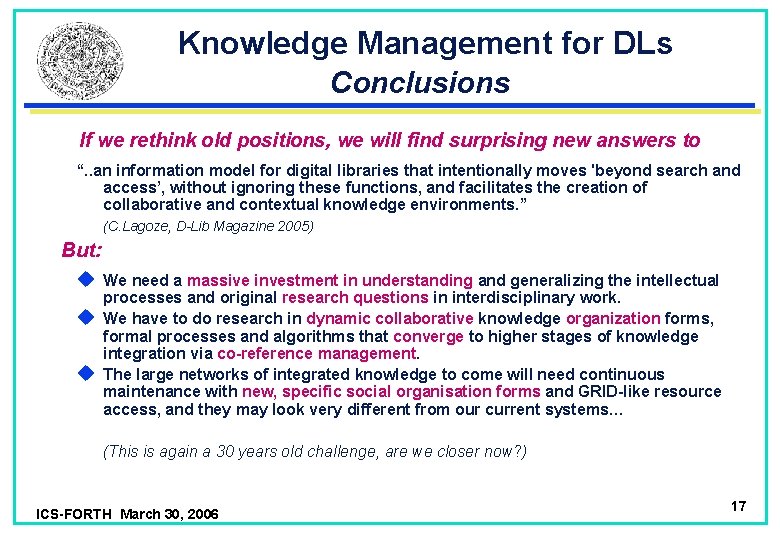 Knowledge Management for DLs Conclusions If we rethink old positions, we will find surprising