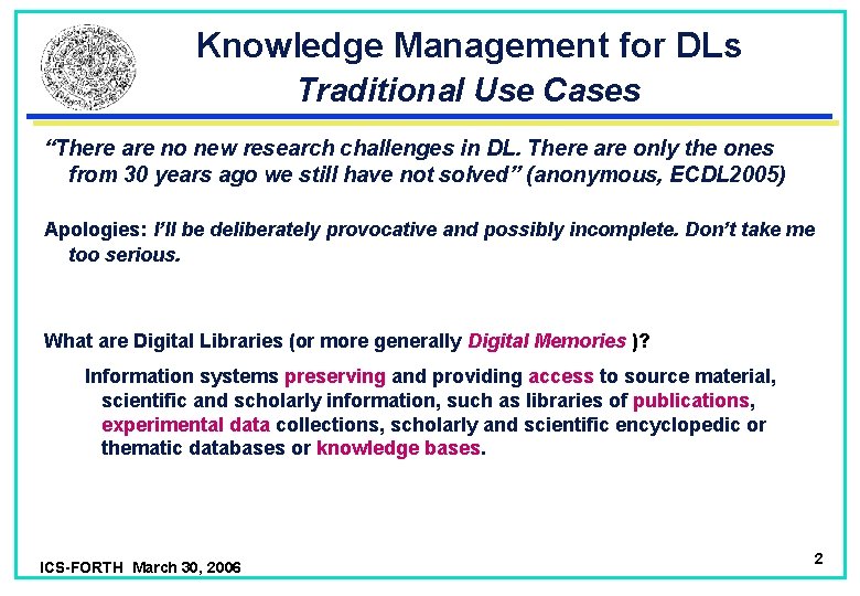 Knowledge Management for DLs Traditional Use Cases “There are no new research challenges in