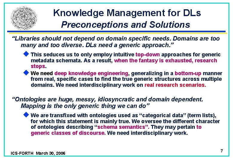 Knowledge Management for DLs Preconceptions and Solutions “Libraries should not depend on domain specific