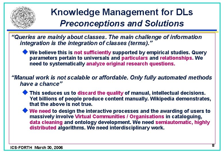 Knowledge Management for DLs Preconceptions and Solutions “Queries are mainly about classes. The main