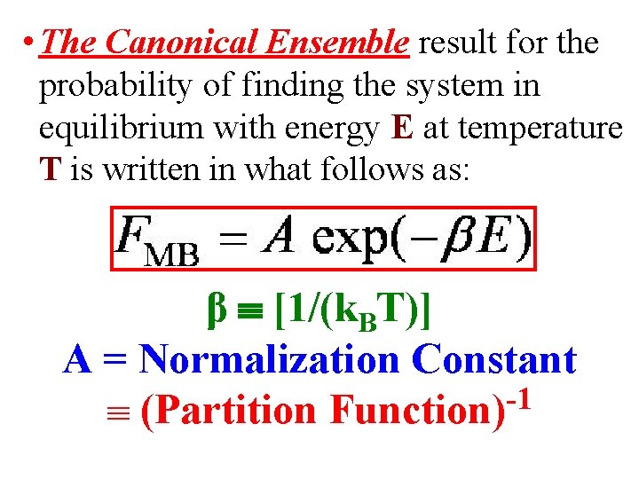  • The Canonical Ensemble result for the probability of finding the system in