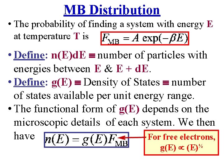 MB Distribution • The probability of finding a system with energy E at temperature