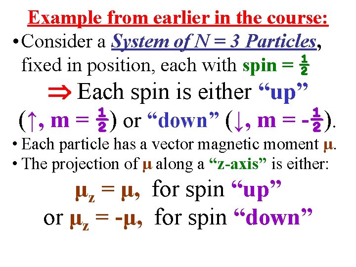 Example from earlier in the course: • Consider a System of N = 3