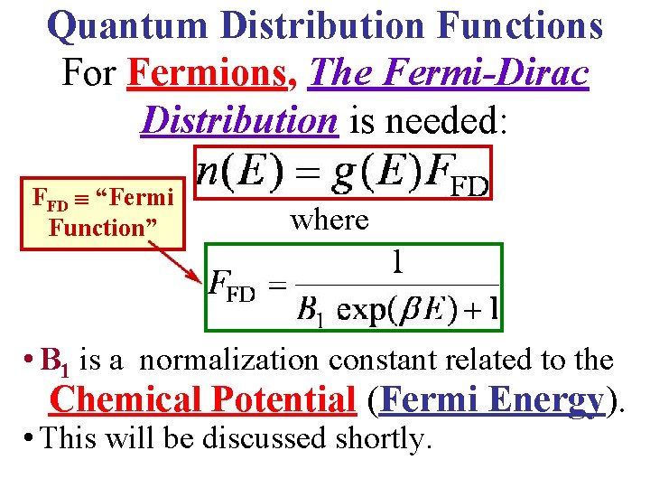 Quantum Distribution Functions For Fermions, The Fermi-Dirac Distribution is needed: FFD “Fermi Function” where