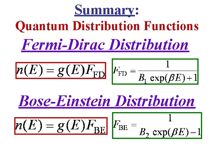 Summary: Quantum Distribution Functions Fermi-Dirac Distribution Bose-Einstein Distribution 
