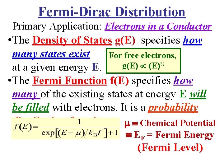 Fermi-Dirac Distribution Primary Application: Electrons in a Conductor • The Density of States g(E)