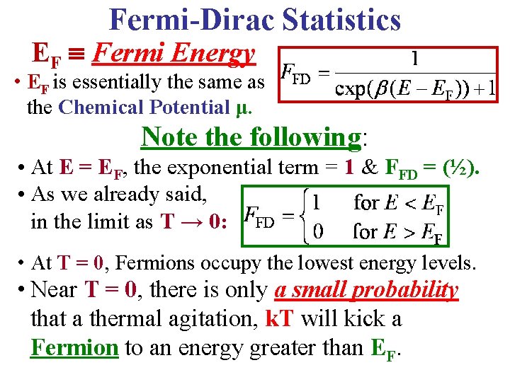 Fermi-Dirac Statistics EF Fermi Energy • EF is essentially the same as the Chemical