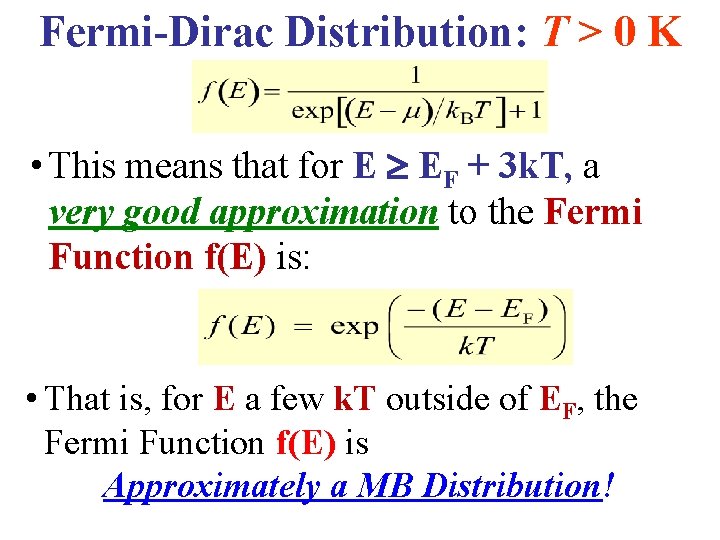 Fermi-Dirac Distribution: T > 0 K • This means that for E EF +