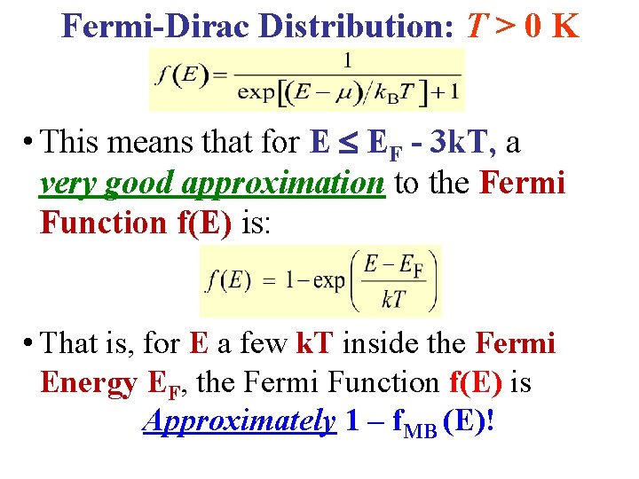 Fermi-Dirac Distribution: T > 0 K • This means that for E EF -