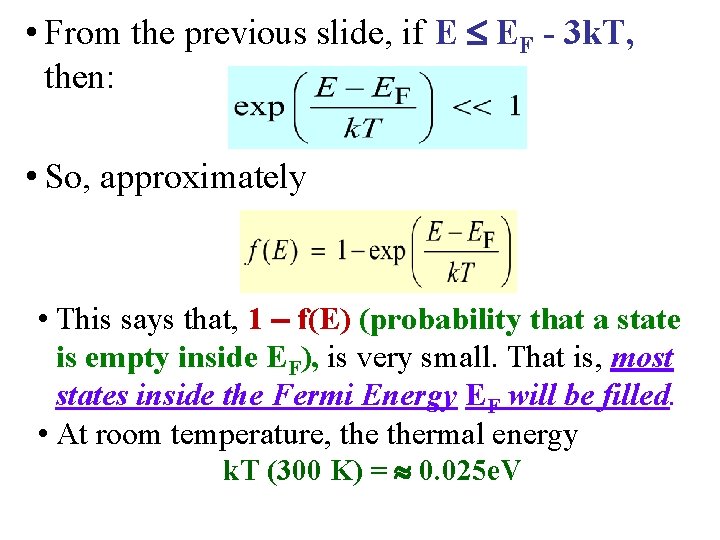  • From the previous slide, if E EF - 3 k. T, then: