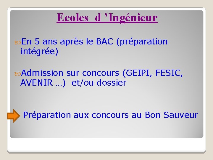 Ecoles d ’Ingénieur En 5 ans après le BAC (préparation intégrée) Admission sur concours