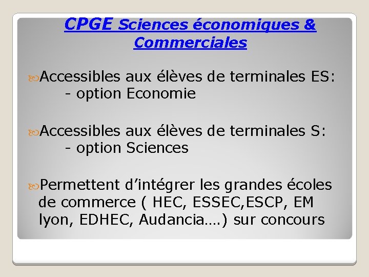 CPGE Sciences économiques & Commerciales Accessibles aux élèves de terminales ES: - option Economie