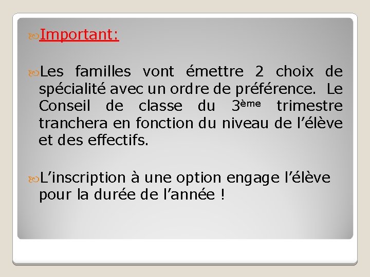  Important: Les familles vont émettre 2 choix de spécialité avec un ordre de