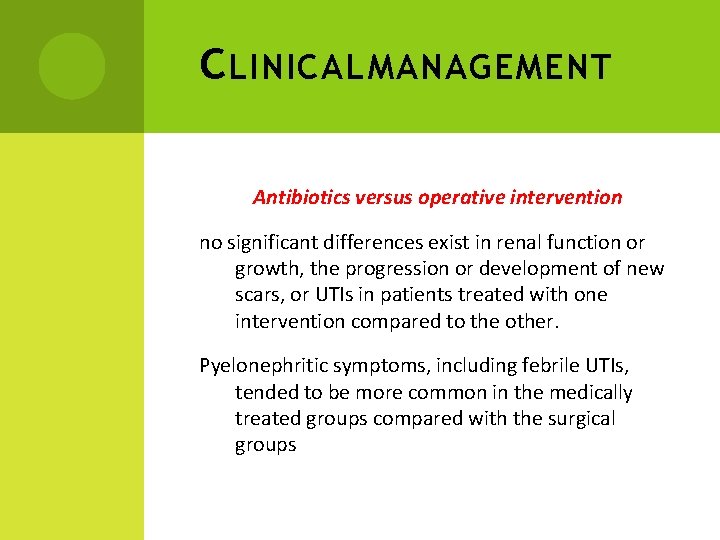 C LINICAL MANAGEMENT Antibiotics versus operative intervention no significant differences exist in renal function