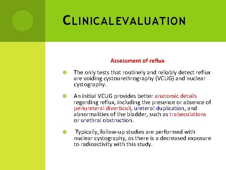 C LINICAL EVALUATION Assessment of reflux The only tests that routinely and reliably detect