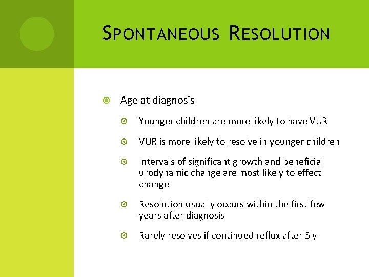 S PONTANEOUS R ESOLUTION Age at diagnosis Younger children are more likely to have