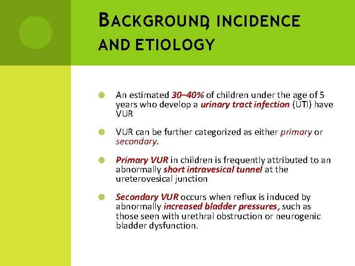 B ACKGROUND, INCIDENCE AND ETIOLOGY An estimated 30– 40% of children under the age