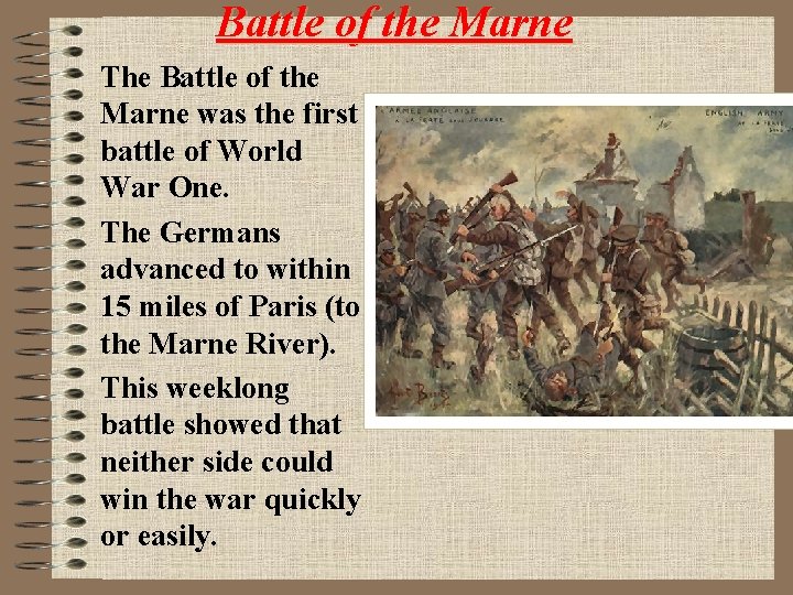 Battle of the Marne The Battle of the Marne was the first battle of