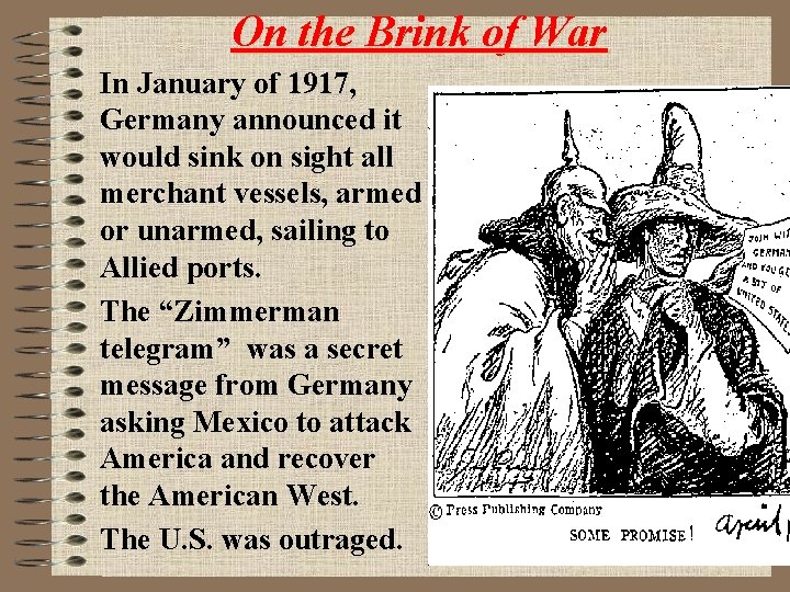On the Brink of War In January of 1917, Germany announced it would sink