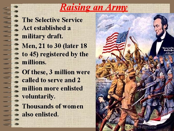 Raising an Army The Selective Service Act established a military draft. Men, 21 to