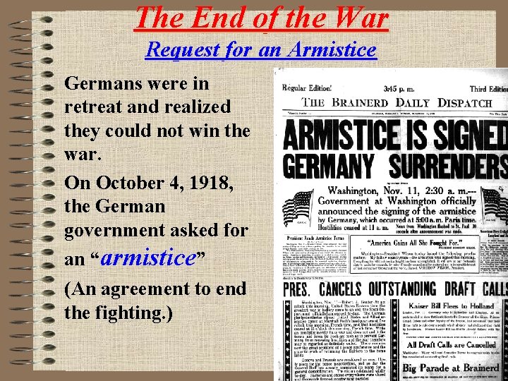 The End of the War Request for an Armistice Germans were in retreat and