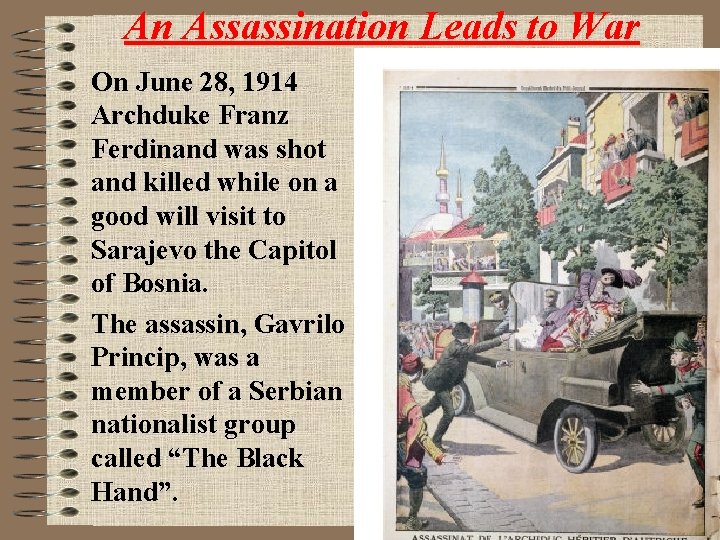 An Assassination Leads to War On June 28, 1914 Archduke Franz Ferdinand was shot