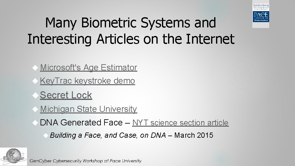 Many Biometric Systems and Interesting Articles on the Internet Microsoft's Age Estimator Key. Trac