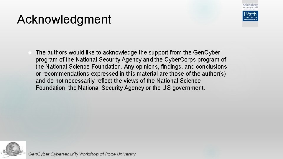 Acknowledgment The authors would like to acknowledge the support from the Gen. Cyber program