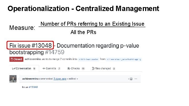 Operationalization - Centralized Management Measure: Number of PRs referring to an Existing Issue All