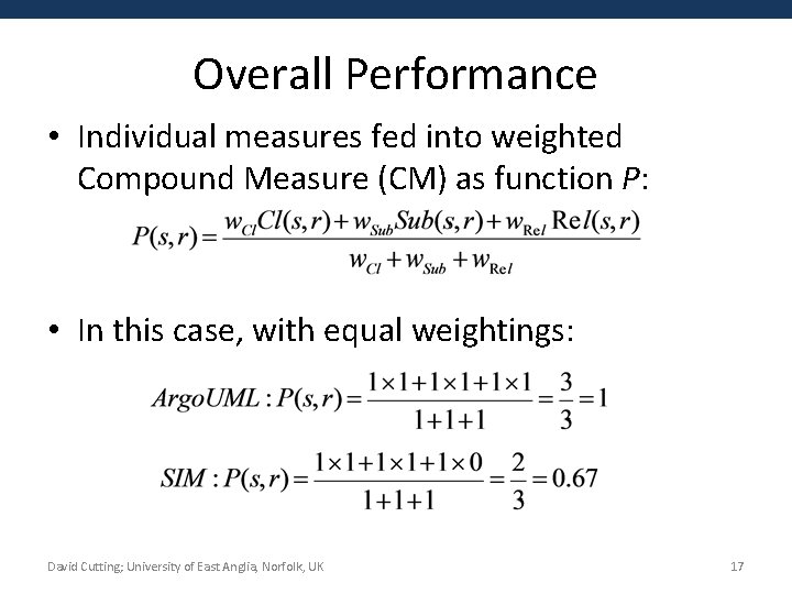 Overall Performance • Individual measures fed into weighted Compound Measure (CM) as function P: