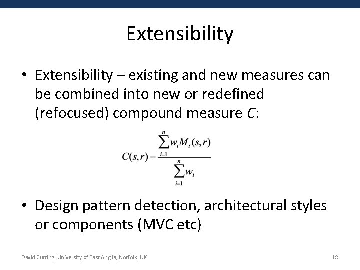 Extensibility • Extensibility – existing and new measures can be combined into new or