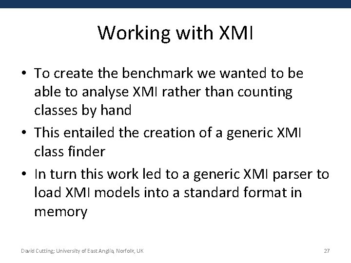 Working with XMI • To create the benchmark we wanted to be able to