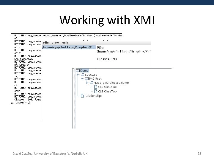 Working with XMI David Cutting; University of East Anglia, Norfolk, UK 28 