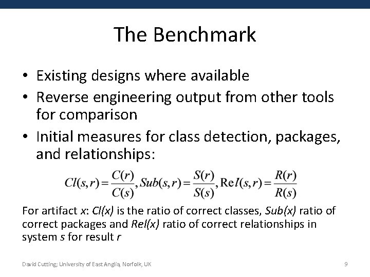 The Benchmark • Existing designs where available • Reverse engineering output from other tools