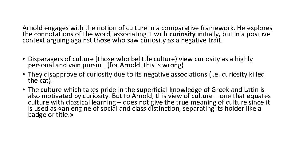 Arnold engages with the notion of culture in a comparative framework. He explores the