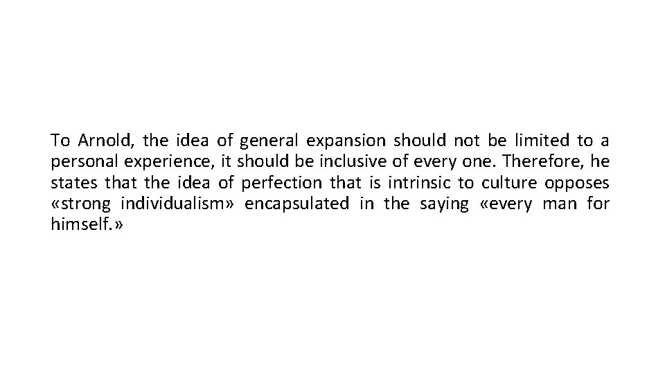 To Arnold, the idea of general expansion should not be limited to a personal