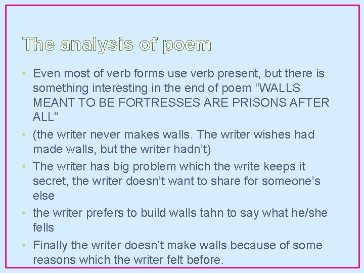The analysis of poem • Even most of verb forms use verb present, but