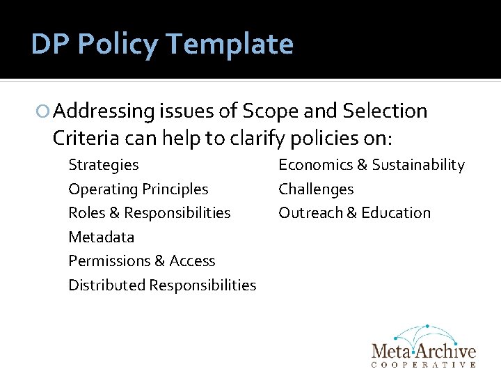 DP Policy Template Addressing issues of Scope and Selection Criteria can help to clarify