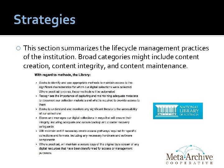 Strategies This section summarizes the lifecycle management practices of the institution. Broad categories might
