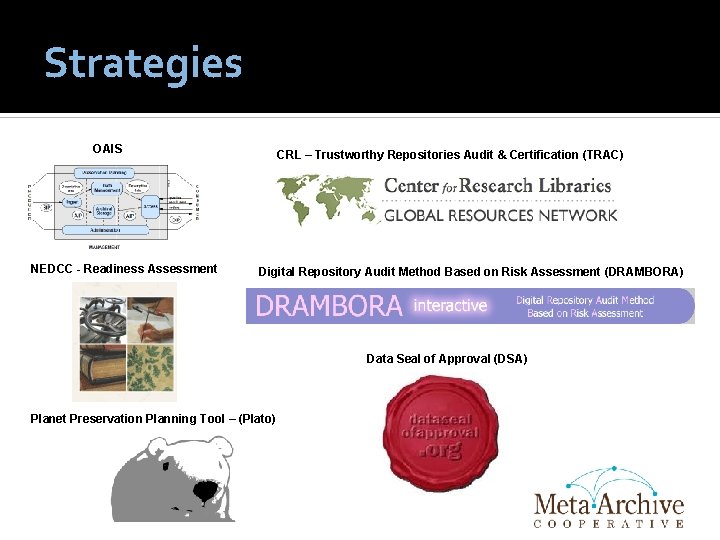 Strategies OAIS NEDCC - Readiness Assessment CRL – Trustworthy Repositories Audit & Certification (TRAC)