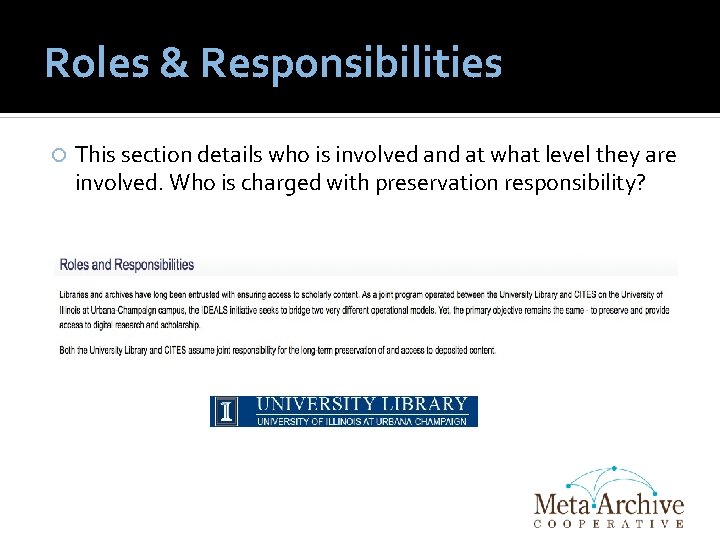 Roles & Responsibilities This section details who is involved and at what level they